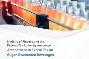 Ministry of Finance and Federal Tax Authority Announce Amendment to Excise Tax on Sugar Sweetened Be ...